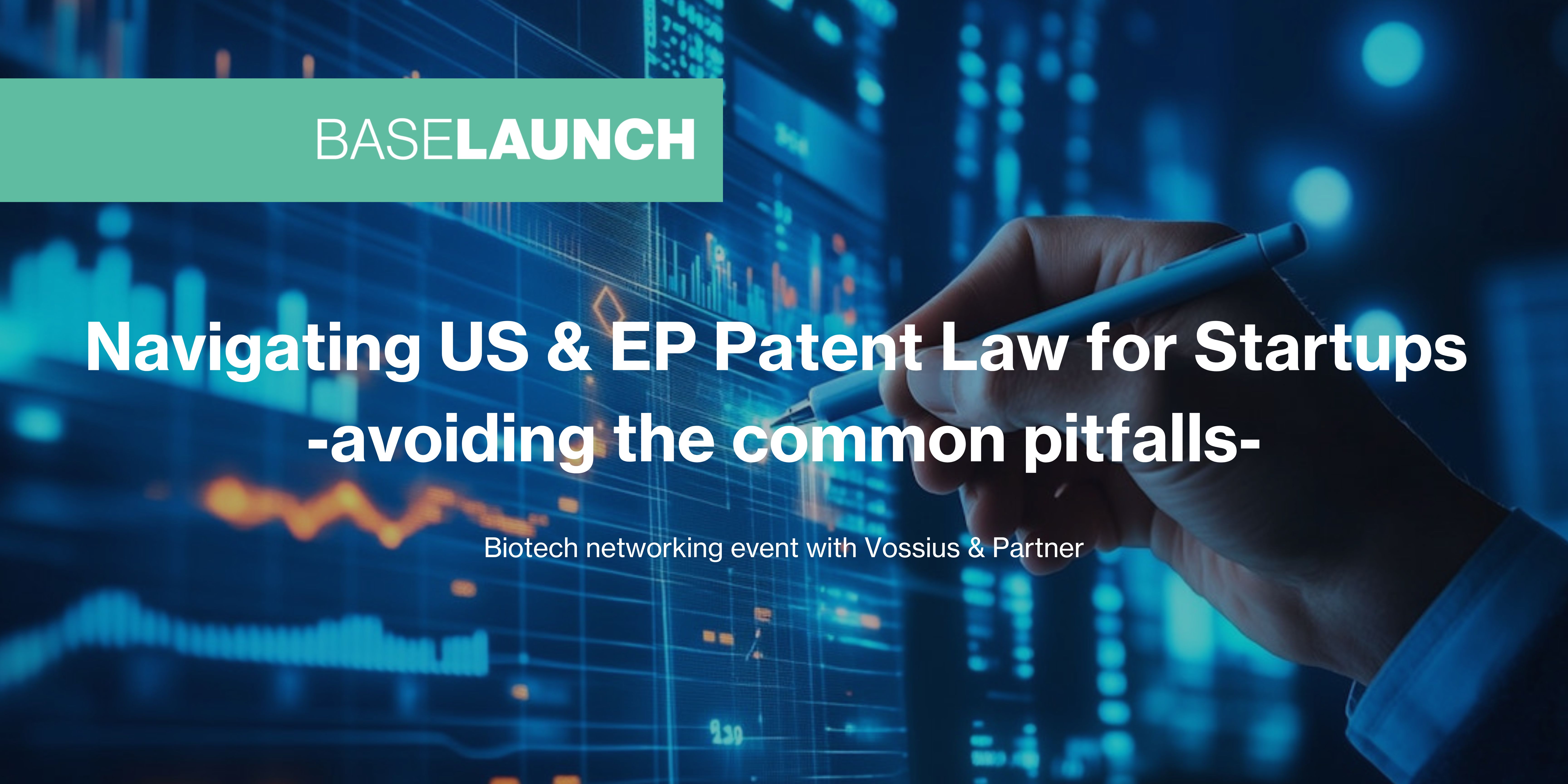Navigating US & EP Patent Law for Startups – avoiding the common pitfalls