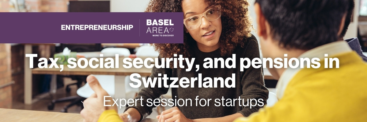 Tax, social security, and pensions in Switzerland: Expert session for startups